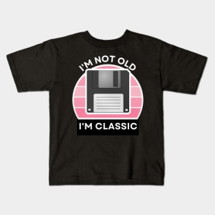 I'm not old, I'm Classic | Floppy | Retro Hardware | Vintage Sunset | Gamer girl | '80s '90s Video Gaming Kids T-Shirt